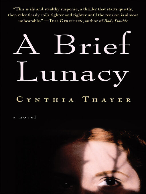 Title details for A Brief Lunacy by Cynthia Thayer - Wait list